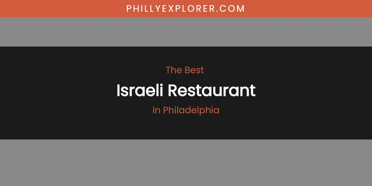 Philadelphia's Best Israeli Restaurant featured