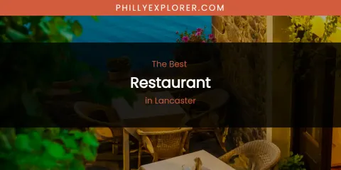 Lancaster's Best Restaurant